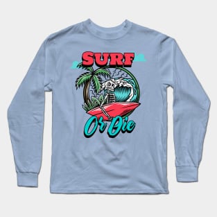 Surf Or Die Long Sleeve T-Shirt